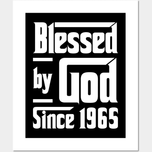 Blessed By God Since 1965 Posters and Art